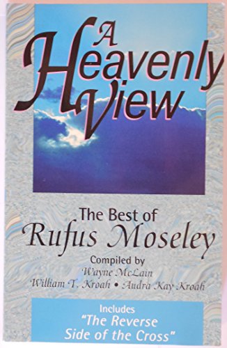 Beispielbild fr A Heavenly View-The Best of Rufus Moseley zum Verkauf von SecondSale
