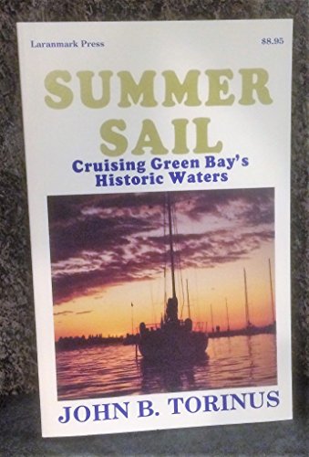 Stock image for Summer Sail: Cruising Green Bay's Historic Waters for sale by ThriftBooks-Dallas