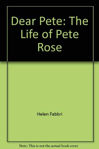Stock image for Dear Pete: The Life of Pete Rose for sale by Books From California