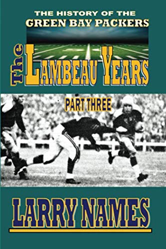 Imagen de stock para THE LAMBEAU YEARS: PART THREE (The History of the Green Bay Packers)