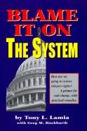 Stock image for Blame It on the System for sale by dsmbooks