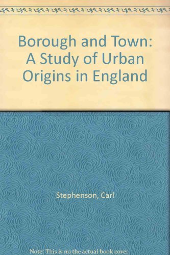 Beispielbild fr Borough and Town : A Study of Urban Origins in England zum Verkauf von Better World Books: West