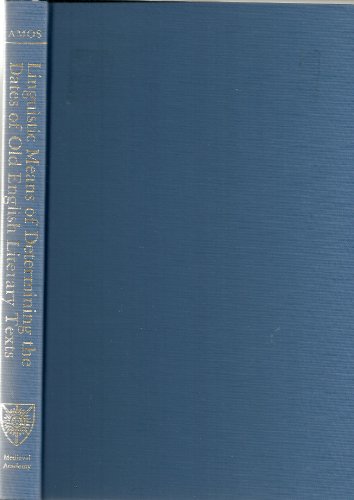 9780910956703: Linguistic Means of Determining the Dates of Old English Literary Texts: no. 90 (Medieval Academy Books)