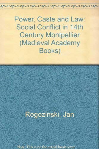 Imagen de archivo de Power, Caste, and Law: Social Conflict in Fourteenth-Century Montpellier a la venta por J. HOOD, BOOKSELLERS,    ABAA/ILAB