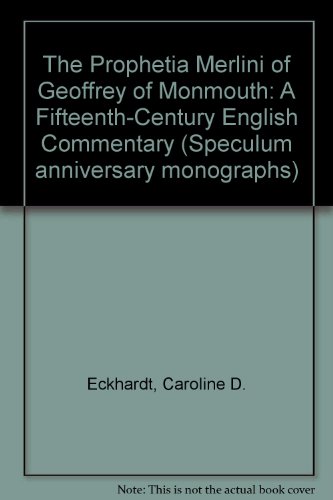 Beispielbild fr The Prophetia Merlini of Geoffrey of Monmouth: A Fifteenth-Century English Commentary (Speculum Anniversary Monographs) (Volume 8) zum Verkauf von Anybook.com