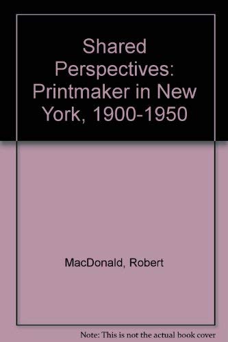 Beispielbild fr Shared Perspectives: The Printmaker and Photographer in New York, 1900-1950: Prints from the Collection of Reba & Dave Williams, Photographs from the Collection of the Museum of the City of New York zum Verkauf von Mullen Books, ABAA