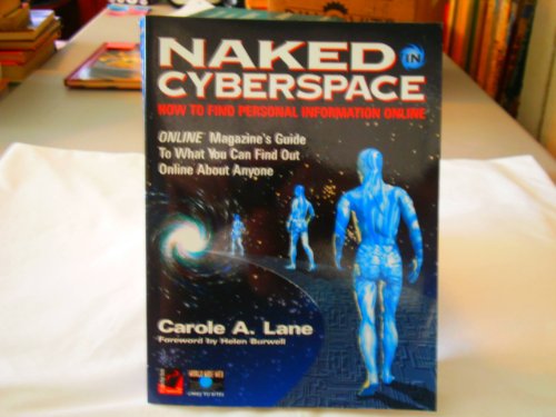 Imagen de archivo de Naked in Cyberspace : How to Find Personal Information Online a la venta por Better World Books: West