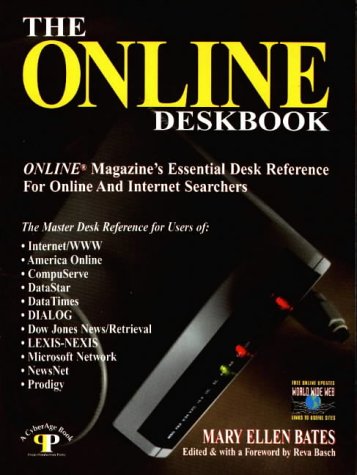 The Online Deskbook: Online Magazineâ€™s Essential Desk Reference for Online and Internet Searchers (9780910965194) by Bates, Mary Ellen
