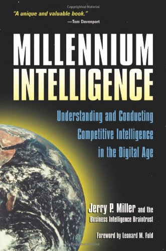 Imagen de archivo de Millennium Intelligence: Understanding and Conducting Competitive Intelligence in the Digital Age a la venta por More Than Words
