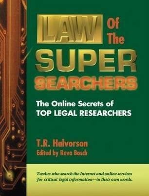 Imagen de archivo de Law of the Super Searchers: The Online Secrets of Top Legal Researchers (Super Searchers Series) a la venta por Wonder Book