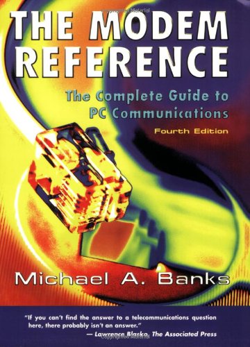 Imagen de archivo de The Modem Reference: The Complete Guide to PC Communications a la venta por HPB-Red