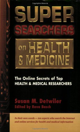 Stock image for Super Searchers on Health & Medicine: The Online Secrets of Top Health and Medical Researchers for sale by Anybook.com