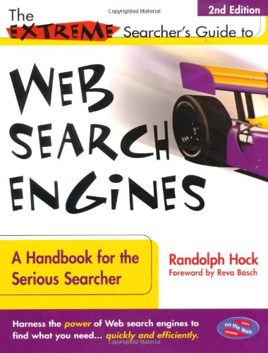 Imagen de archivo de The Extreme Searcher's Guide to Web Search Engines: A Handbook for the Serious Searcher a la venta por Aaron Books