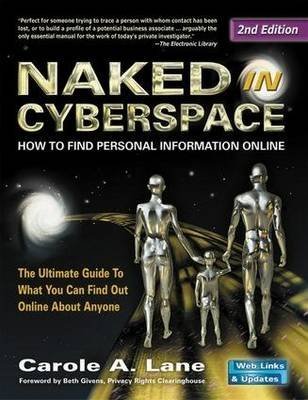 Beispielbild fr Naked in Cyberspace : How to Find Personal Information Online zum Verkauf von Better World Books