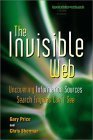 Beispielbild fr The Invisible Web : Uncovering Information Sources Search Engines Can't See zum Verkauf von Better World Books