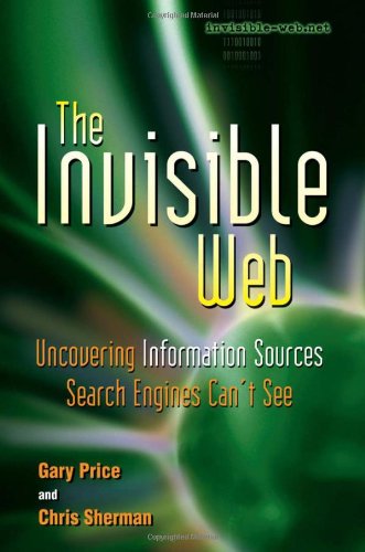 9780910965514: The Invisible Web: Uncovering Information Sources Search Engines Can't See
