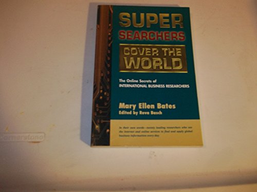 Stock image for Super Searchers Cover the World : The Online Secrets of International Business Researchers for sale by Better World Books