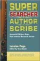 Stock image for Super Searcher, Author, Scribe: Successful Writers Share Their Internet Research Secrets (Super Searchers series) for sale by Books From California