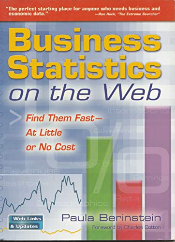 Business Statistics on the Web: Find Them Fastâ€•At Little or No Cost (9780910965651) by Berinstein, Paula