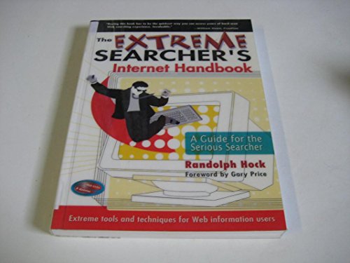 Beispielbild fr The Extreme Searcher's Internet Handbook : A Guide for the Serious Searcher zum Verkauf von Better World Books: West