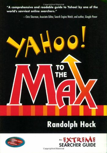 Imagen de archivo de Yahoo! to the Max: An Extreme Searcher Guide a la venta por Wonder Book