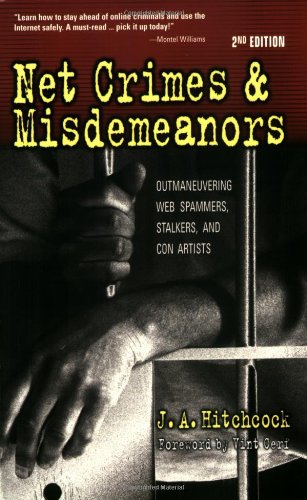 Imagen de archivo de Net Crimes and Misdemeanors : Outmaneuvering Web Spammers, Stalkers, and con Artists a la venta por Better World Books