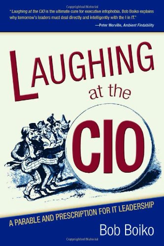 9780910965781: Laughing at the CIO: A Parable and Prescription for It Leadership