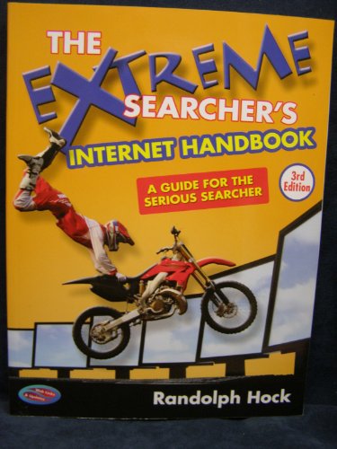 Imagen de archivo de The Extreme Searcher's Internet Handbook: A Guide for the Serious Searcher a la venta por ThriftBooks-Dallas