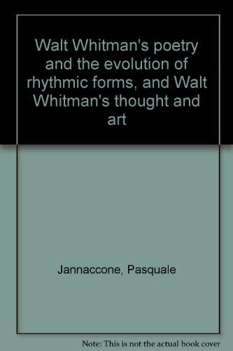 Walt Whitman's Poetry and the Evolution of Rhythmic Forms, and Walt Whitman's Thought and Art
