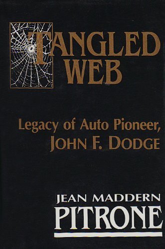 Stock image for Tangled Web: Legacy of Auto Pioneer John F. Dodge for sale by ThriftBooks-Dallas