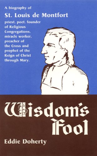 Stock image for Wisdom's Fool: A Biography of St. Louis De Montfort for sale by SecondSale
