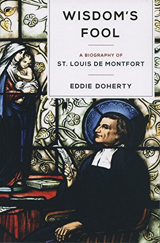 Stock image for Wisdom's Fool: A Biography of St. Louis de Montfort for sale by ThriftBooks-Atlanta