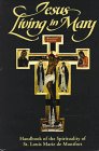 Jesus Living in Mary. Handbook of the Spirituality of St. Louis Marie de Montfort . - De Fiores, Stefano, Alphonse Bossard and Patrick Gaffney