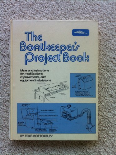 Imagen de archivo de The boatkeeper's project book;: Ideas and instructions for modifications, improvements, and equipment installations a la venta por HPB-Red