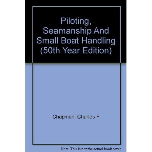 Piloting, Seamanship And Small Boat Handling (50th Year Edition)