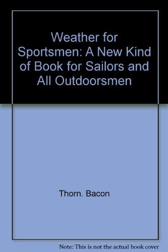 9780910990127: Weather for sportsmen: A new kind of book for sailors and all outdoorsmen