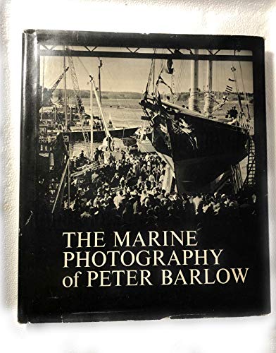 Imagen de archivo de The marine photography of Peter Barlow a la venta por Better World Books