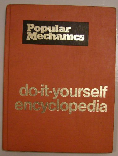Beispielbild fr Popular mechanics do-it-yourself encyclopedia: A complete how-to guide for the homeowner, the hobbyist, and anyone who enjoys working with mind and hands! zum Verkauf von Better World Books