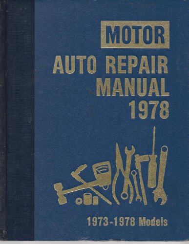 Beispielbild fr Motor Auto Repair Manual, 1978: 1973-1978 Models zum Verkauf von Front Cover Books