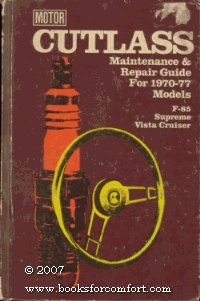 9780910992848: Cutlass: Maintenance & repair guide for 1970-77 models F-85, Supreme, Vista Cruiser