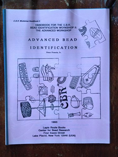 Advanced bead identification: Handbook for the C.B.R. Bead Identification Workshop II : the advanced workshop (C.B.R. workshop handbook) (9780910995160) by Francis, Peter