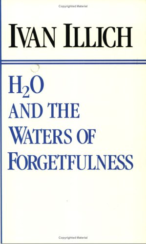 Stock image for H2O and the Waters of Forgetfulness: Reflections on the Historicity of Stuff for sale by Your Online Bookstore