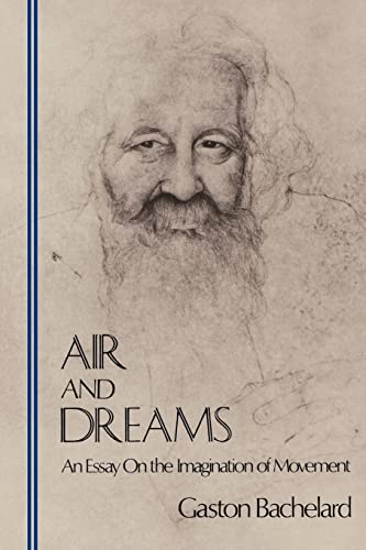 9780911005134: Air and Dreams: An Essay on the Imagination of Movement (Bachelard Translation Ser.)
