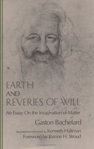 9780911005295: Earth and Reveries of Will: An Essay on the Imagination of Matter