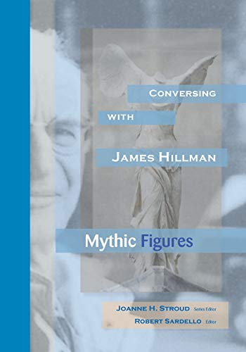 Stock image for Conversing With James Hillman: Mythic Figures for sale by The Happy Book Stack
