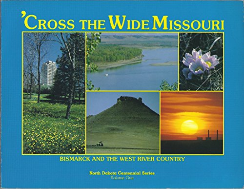 Stock image for Cross the Wide Missouri for sale by Dacotah Trails.