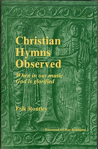 Beispielbild fr Christian Hymns Observed : When in Our Music God Is Glorified zum Verkauf von Better World Books