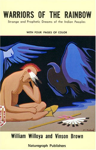 Imagen de archivo de Warriors of the Rainbow: Strange and Prophetic Dreams of the Indians a la venta por HPB Inc.