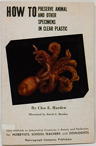 Stock image for How to Preserve Animal and Other Specimens in Clear Plastic for sale by Jenson Books Inc