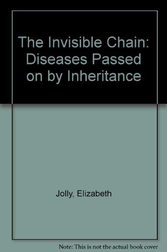 Beispielbild fr The Invisible Chain : Diseases Passed on by Inheritance zum Verkauf von Better World Books